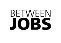 Between Jobs